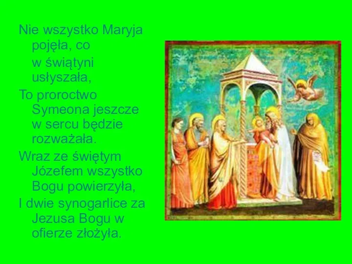 Nie wszystko Maryja pojęła, co w świątyni usłyszała, To proroctwo Symeona