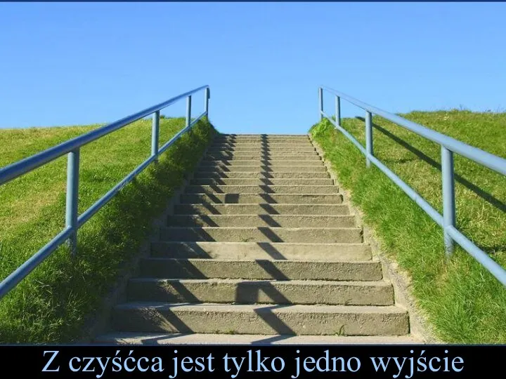 Z czyśćca jest tylko jedno wyjście