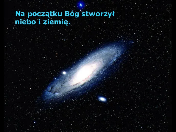 Na początku Bóg stworzył niebo i ziemię.