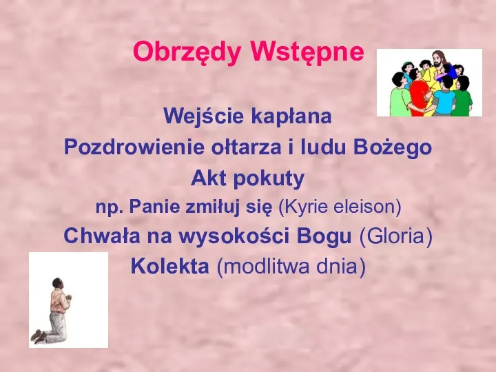 Obrzędy Wstępne Wejście kapłana Pozdrowienie ołtarza i ludu Bożego Akt pokuty