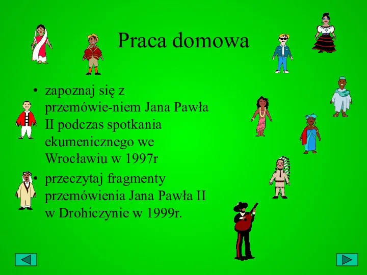 Praca domowa zapoznaj się z przemówie-niem Jana Pawła II podczas spotkania