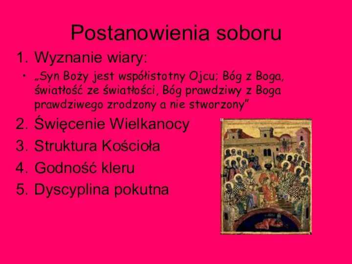 Postanowienia soboru Wyznanie wiary: „Syn Boży jest współistotny Ojcu; Bóg z