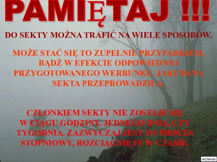 DO SEKTY MOŻNA TRAFIĆ NA WIELE SPOSOBÓW. PAMIĘTAJ !!! MOŻE STAĆ