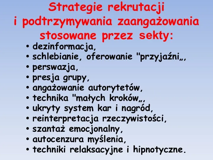 Strategie rekrutacji i podtrzymywania zaangażowania stosowane przez sekty: dezinformacja, schlebianie, oferowanie