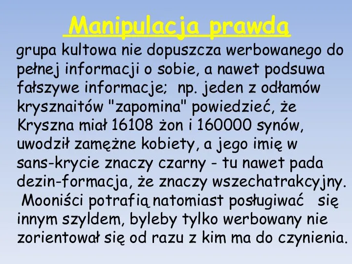 Manipulacja prawdą grupa kultowa nie dopuszcza werbowanego do pełnej informacji o