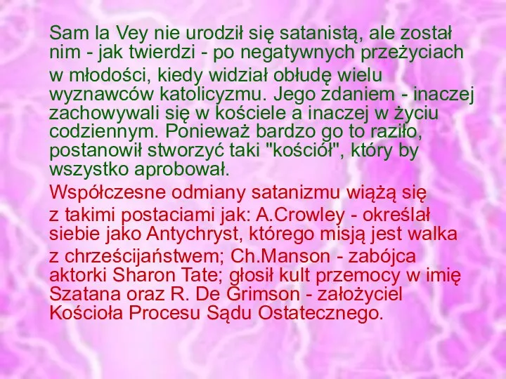 Sam la Vey nie urodził się satanistą, ale został nim -