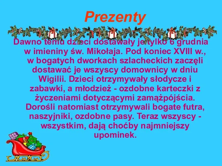 Prezenty Dawno temu dzieci dostawały je tylko 6 grudnia w imieniny