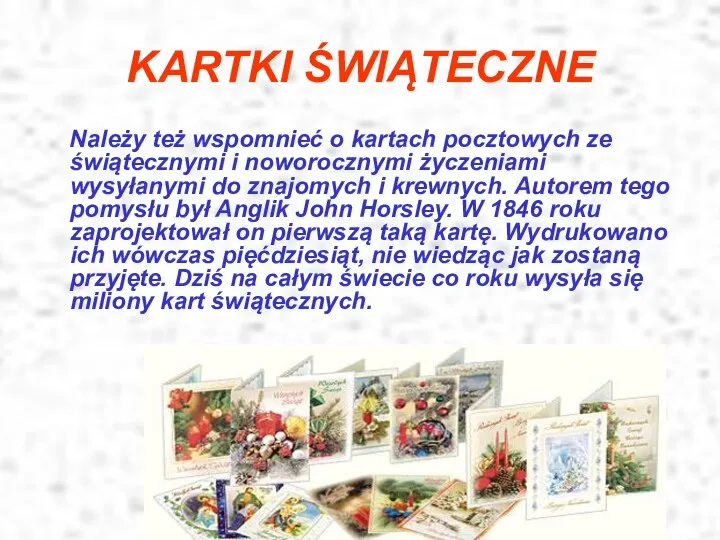 KARTKI ŚWIĄTECZNE Należy też wspomnieć o kartach pocztowych ze świątecznymi i