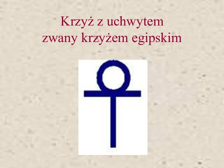 Krzyż z uchwytem zwany krzyżem egipskim
