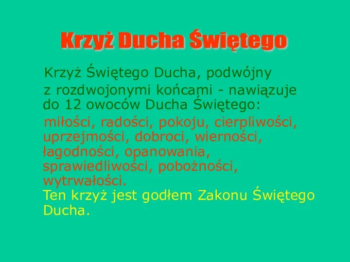 Krzyż Świętego Ducha, podwójny z rozdwojonymi końcami - nawiązuje do 12