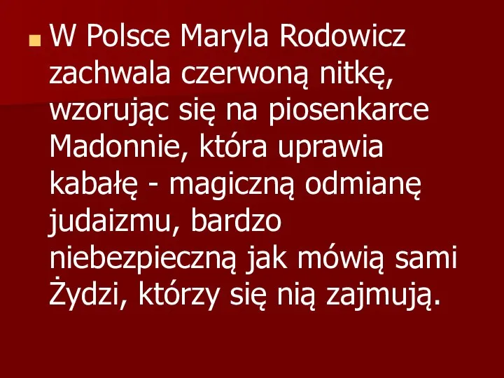 W Polsce Maryla Rodowicz zachwala czerwoną nitkę, wzorując się na piosenkarce