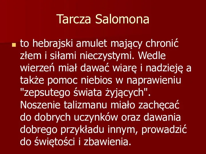 Tarcza Salomona to hebrajski amulet mający chronić złem i siłami nieczystymi.