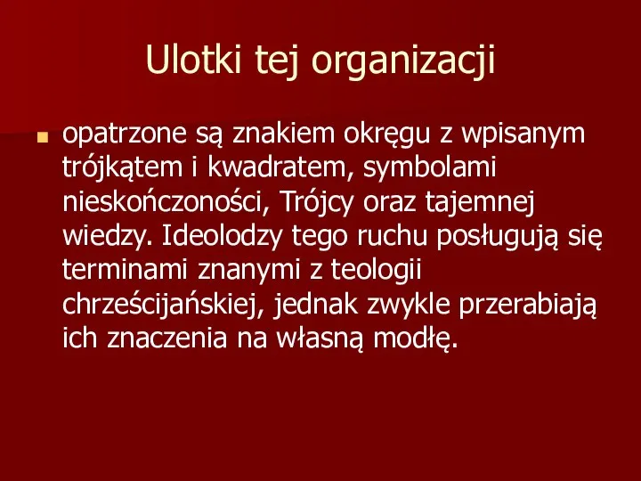 Ulotki tej organizacji opatrzone są znakiem okręgu z wpisanym trójkątem i