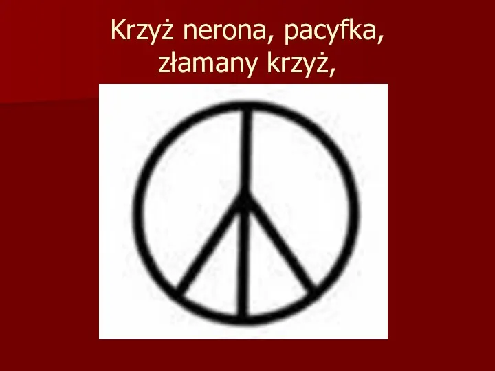 Krzyż nerona, pacyfka, złamany krzyż,