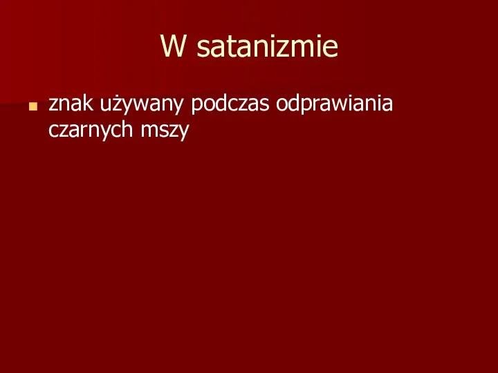 W satanizmie znak używany podczas odprawiania czarnych mszy