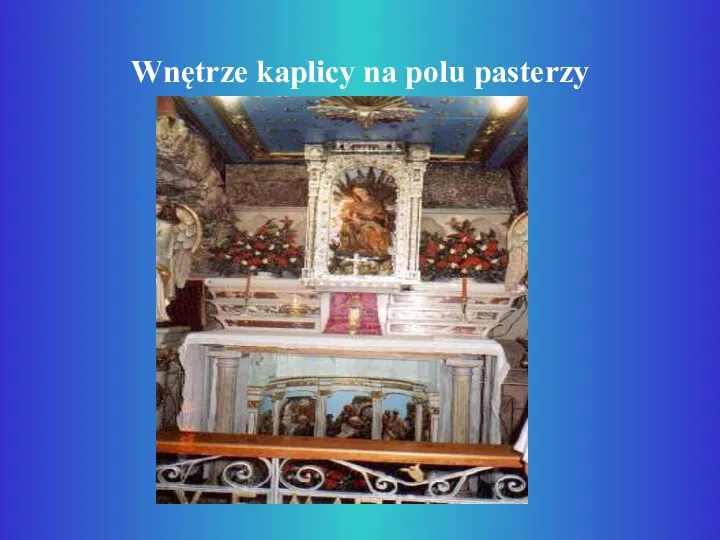 Wnętrze kaplicy na polu pasterzy