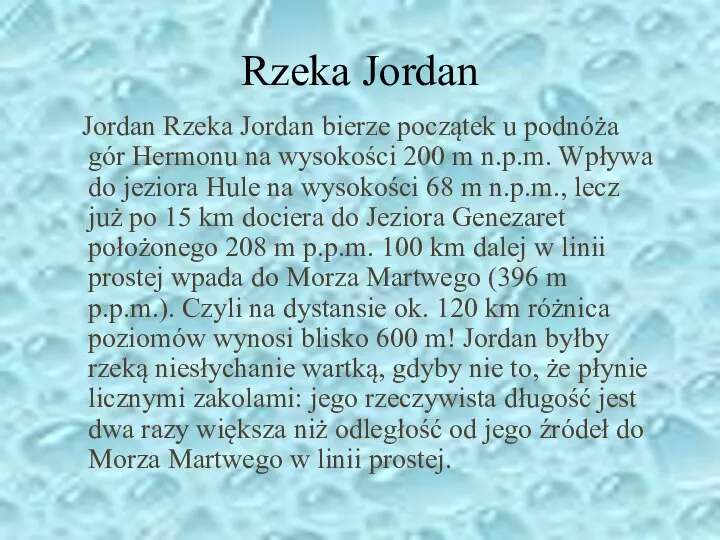 Rzeka Jordan Jordan Rzeka Jordan bierze początek u podnóża gór Hermonu