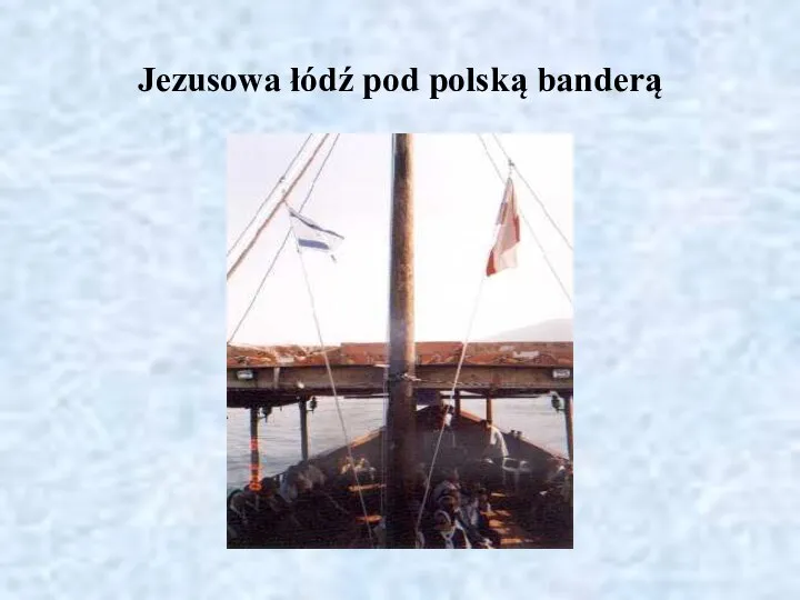 Jezusowa łódź pod polską banderą