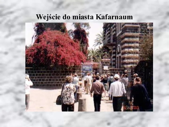 Wejście do miasta Kafarnaum