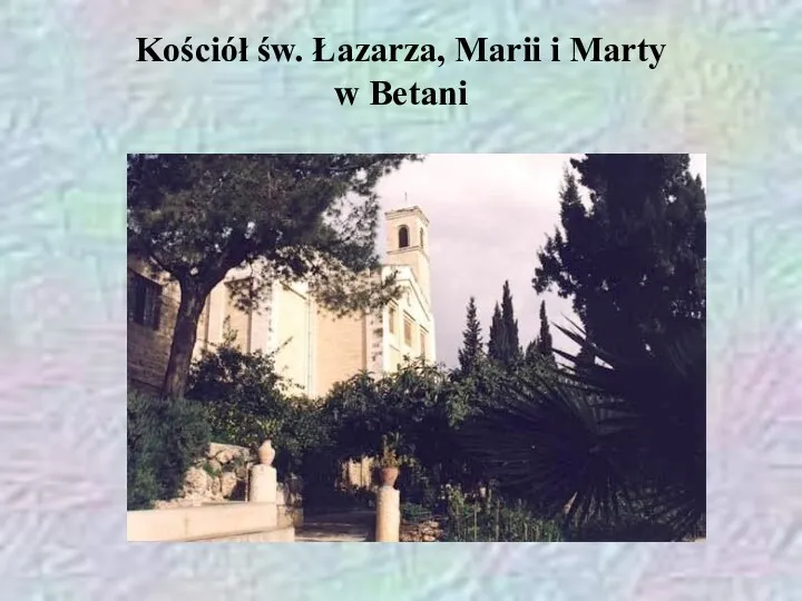 Kościół św. Łazarza, Marii i Marty w Betani