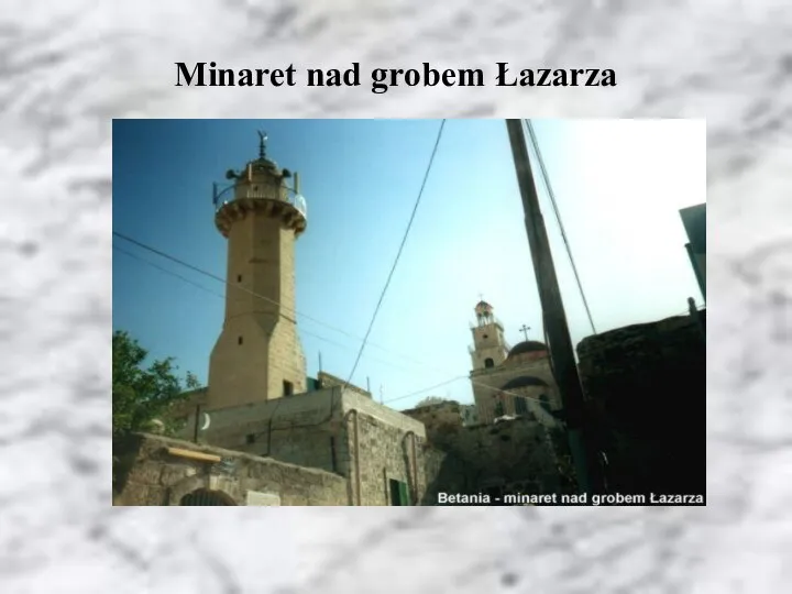 Minaret nad grobem Łazarza