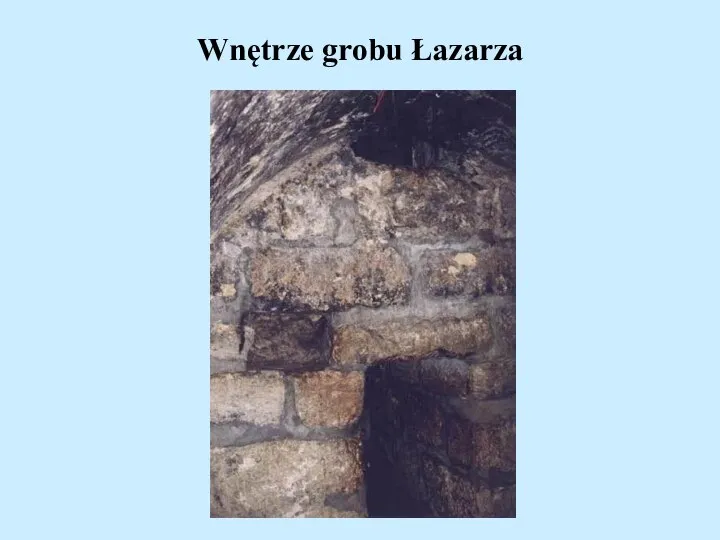 Wnętrze grobu Łazarza