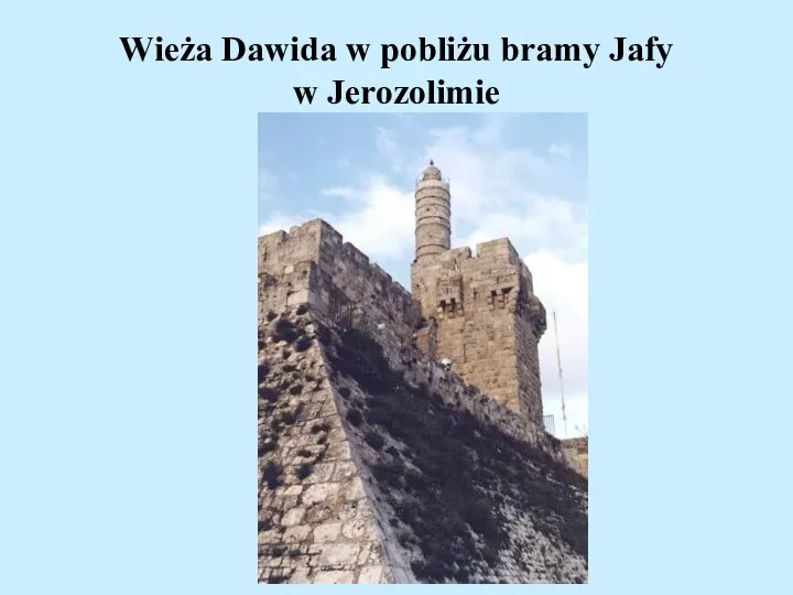 Wieża Dawida w pobliżu bramy Jafy w Jerozolimie