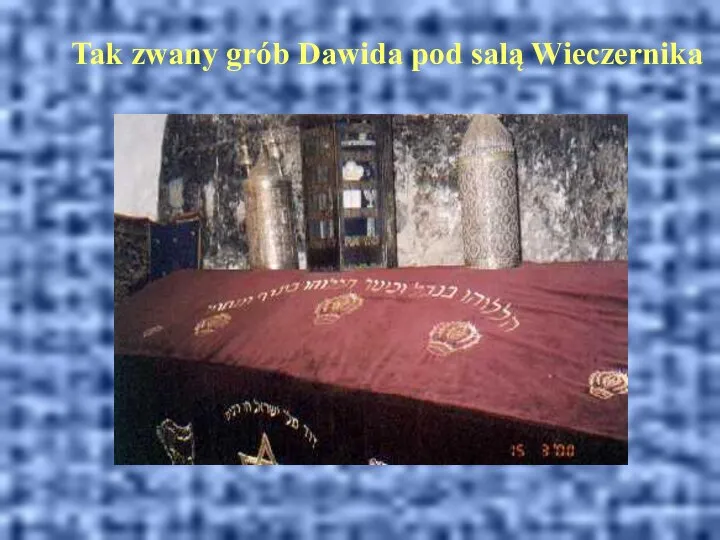 Tak zwany grób Dawida pod salą Wieczernika