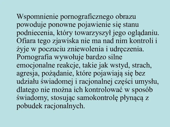 Wspomnienie pornograficznego obrazu powoduje ponowne pojawienie się stanu podniecenia, który towarzyszył