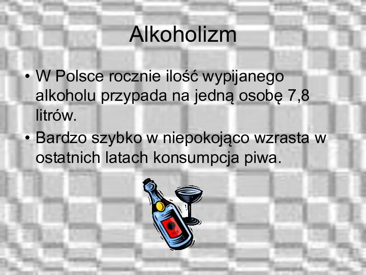 Alkoholizm W Polsce rocznie ilość wypijanego alkoholu przypada na jedną osobę