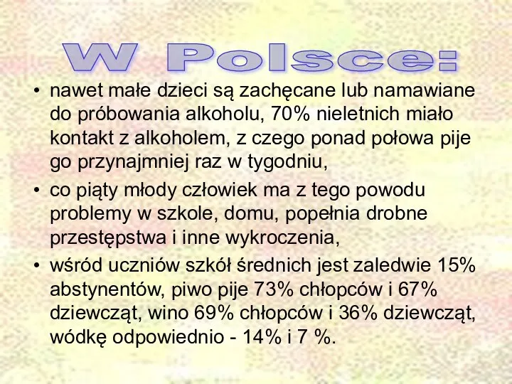 nawet małe dzieci są zachęcane lub namawiane do próbowania alkoholu, 70%