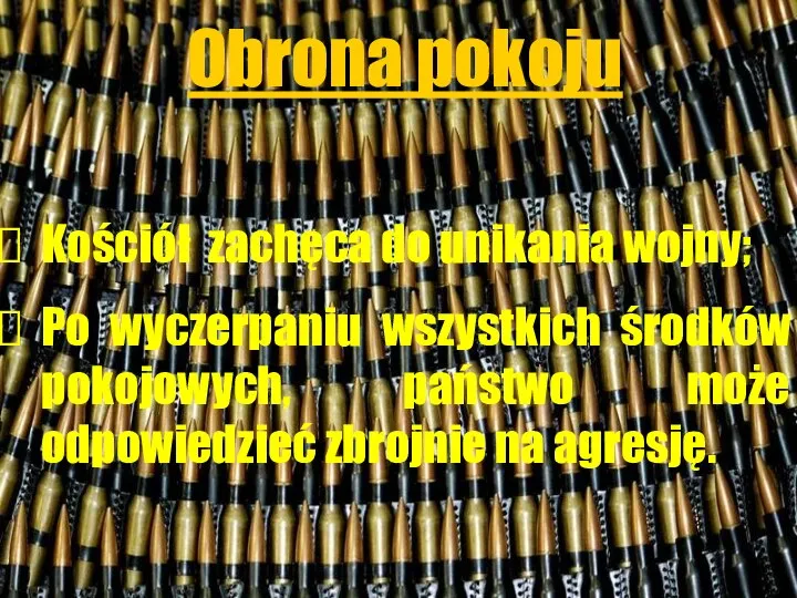 Obrona pokoju Kościół zachęca do unikania wojny; Po wyczerpaniu wszystkich środków