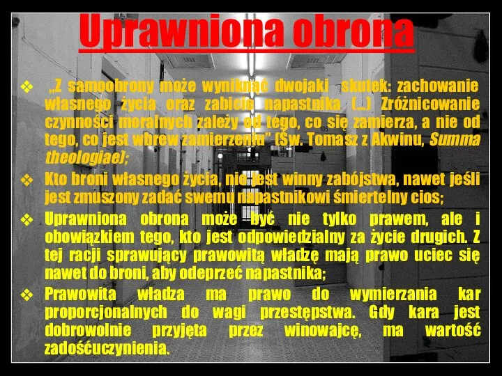 Uprawniona obrona „Z samoobrony może wyniknąć dwojaki skutek: zachowanie własnego życia