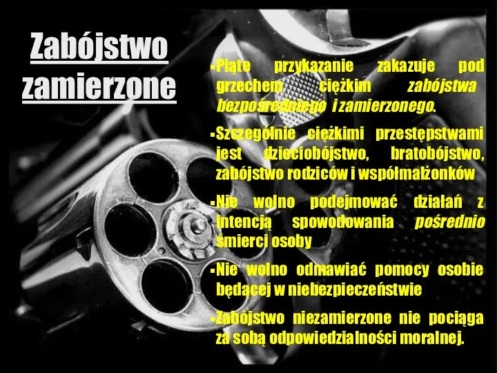 Zabójstwo zamierzone Piąte przykazanie zakazuje pod grzechem ciężkim zabójstwa bezpośredniego i