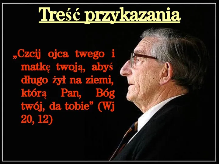 Treść przykazania „Czcij ojca twego i matkę twoją, abyś długo żył