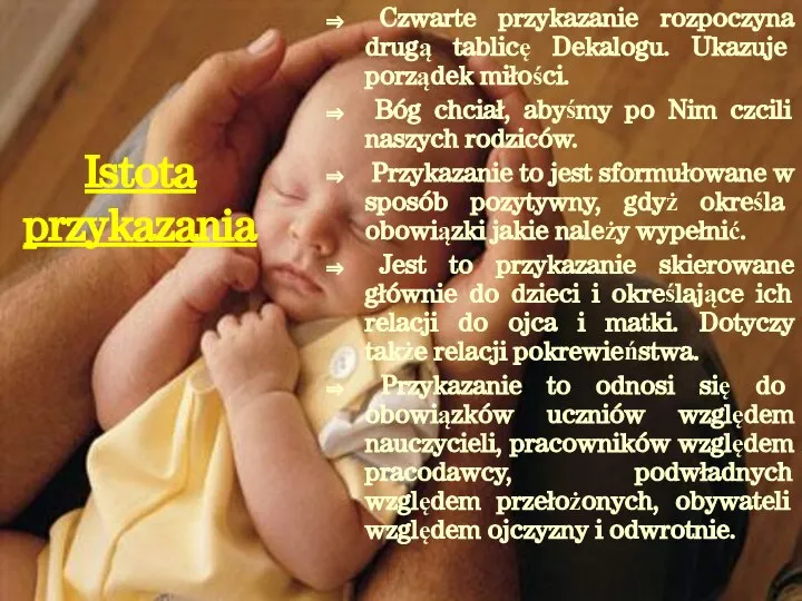 Istota przykazania Czwarte przykazanie rozpoczyna drugą tablicę Dekalogu. Ukazuje porządek miłości.