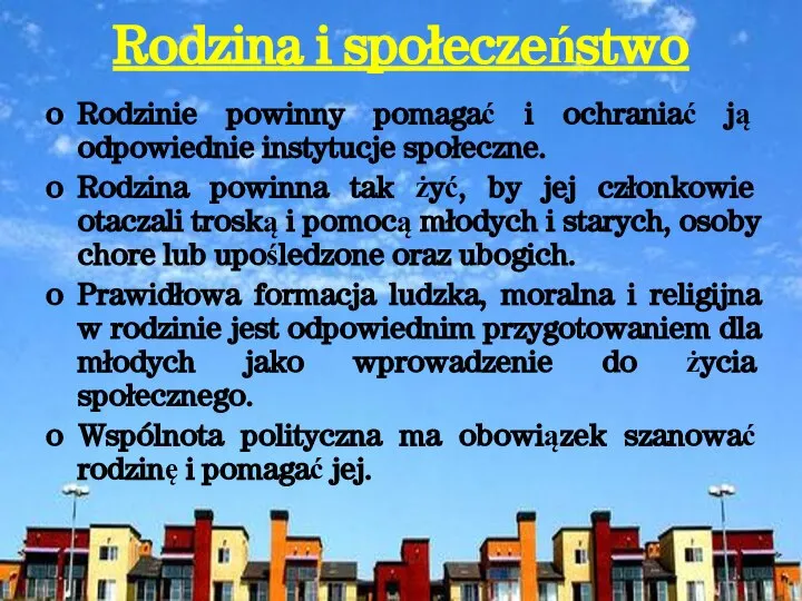 Rodzina i społeczeństwo Rodzinie powinny pomagać i ochraniać ją odpowiednie instytucje