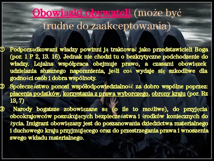 Obowiązki obywateli (może być trudne do zaakceptowania) Podporządkowani władzy powinni ją