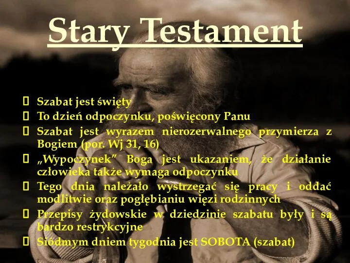 Stary Testament Szabat jest święty To dzień odpoczynku, poświęcony Panu Szabat