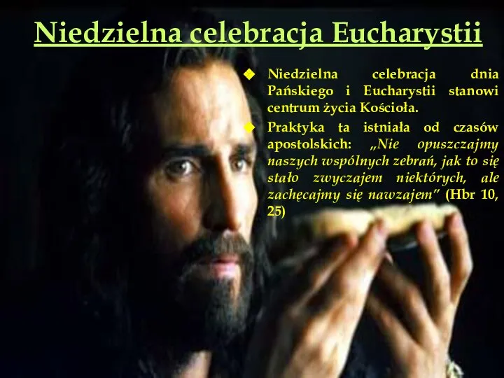 Niedzielna celebracja Eucharystii Niedzielna celebracja dnia Pańskiego i Eucharystii stanowi centrum