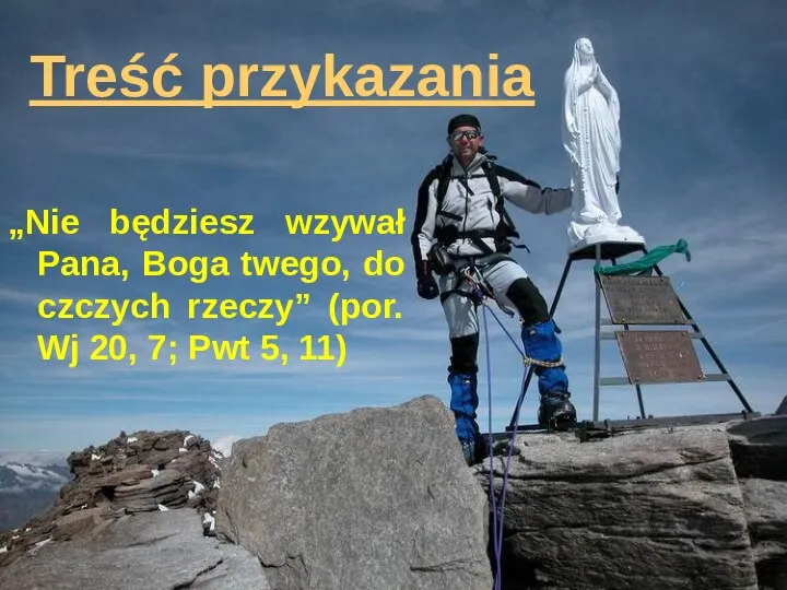 Treść przykazania „Nie będziesz wzywał Pana, Boga twego, do czczych rzeczy”