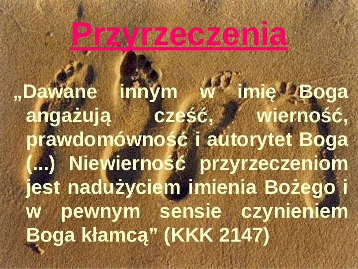 Przyrzeczenia „Dawane innym w imię Boga angażują cześć, wierność, prawdomówność i