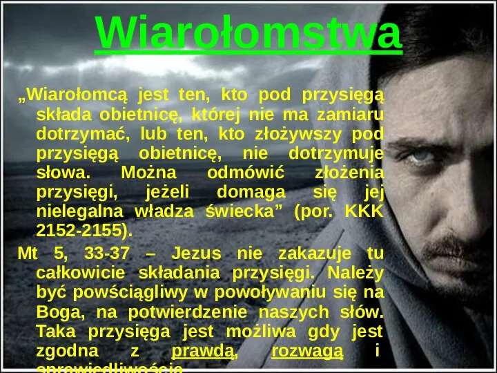 Wiarołomstwa „Wiarołomcą jest ten, kto pod przysięgą składa obietnicę, której nie