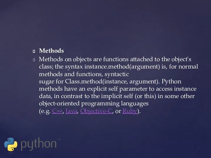 Methods Methods on objects are functions attached to the object's class;