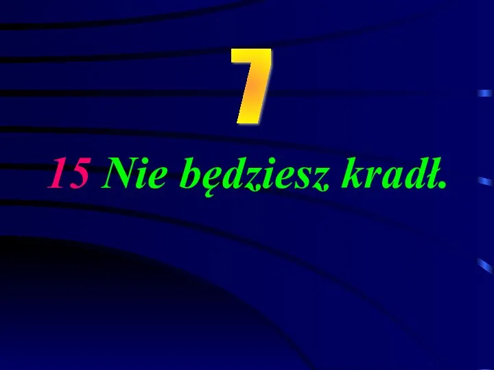 15 Nie będziesz kradł. 7