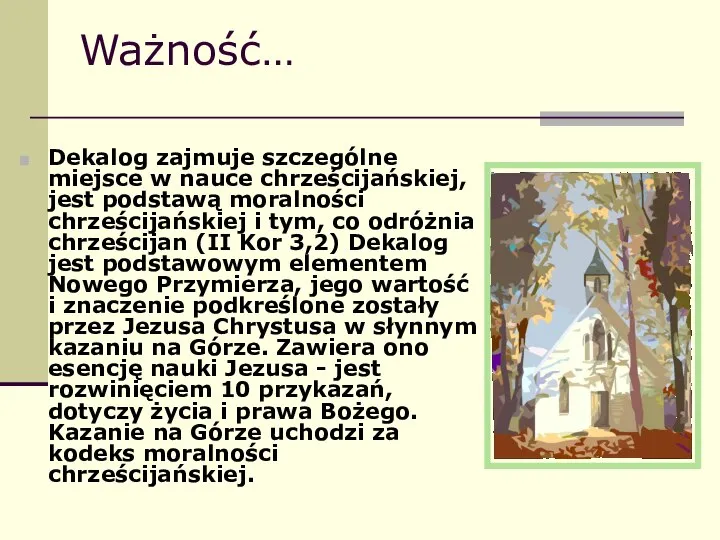 Ważność… Dekalog zajmuje szczególne miejsce w nauce chrześcijańskiej, jest podstawą moralności