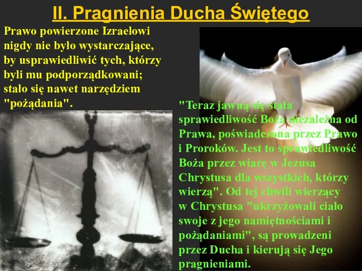 II. Pragnienia Ducha Świętego Prawo powierzone Izraelowi nigdy nie było wystarczające,