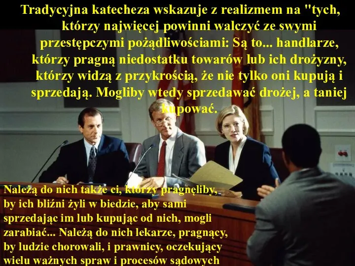 Tradycyjna katecheza wskazuje z realizmem na "tych, którzy najwięcej powinni walczyć