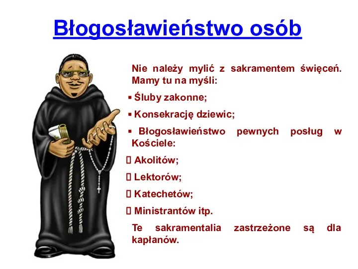 Błogosławieństwo osób Nie należy mylić z sakramentem święceń. Mamy tu na