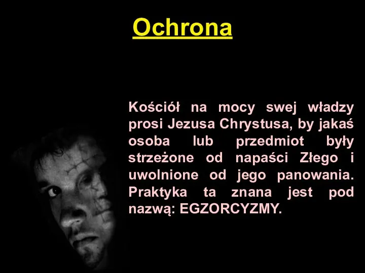 Ochrona Kościół na mocy swej władzy prosi Jezusa Chrystusa, by jakaś